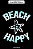 Composition Notebook: Beach Happy Starfish Summer Vacation Ocean  Journal/Notebook Blank Lined Ruled 6x9 100 Pages
