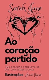 Livro AO CORAÇÃO PARTIDO: uma coleção completa de dor, cicatrizes e cura