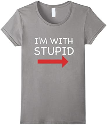 Women's I'm With Stupid Funny T Shirt Small Slate