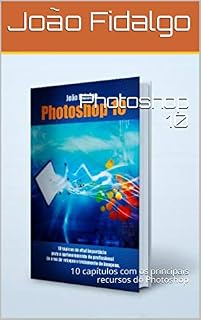 Livro Photoshop 10: 10 capítulos com os principais recursos do Photoshop