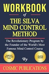 Workbook for Jose Silva's The Silva Mind Control