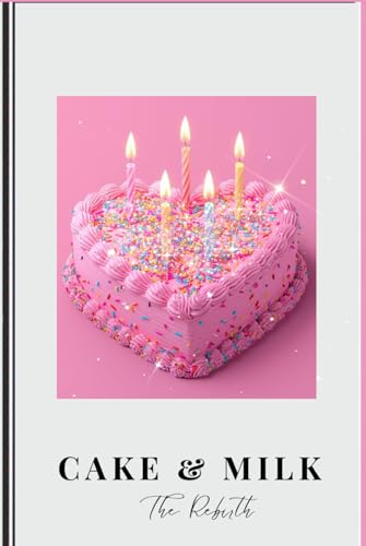 Cake and Milk: The Rebirth