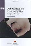 Agribusiness and Commodity Risk : Strategies and Management, , 1904339107