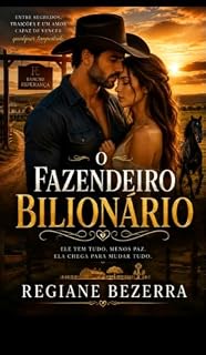 Livro O Fazendeiro Bilionário : Entre Segredos, Traições e um Amor que Floresceu no Rancho Esperança