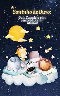 Livro Soninho de Ouro: Guia completo para seu bebê dormir melhor!