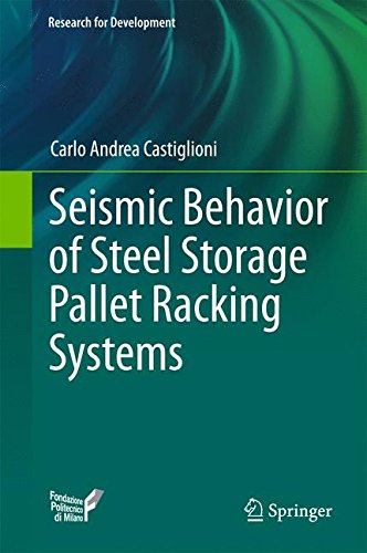 Seismic Behavior of Steel Storage Pallet Racking Systems (Research for Development)