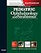 Pediatric Ophthalmology and Strabismus