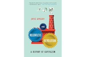 The Relentless Revolution: A History of Capitalism