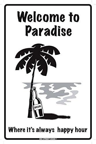 Welcome To Paradise Where Its Always Happy Hour Aluminum Tin Metal Poster Sign Wall Decor 12x18