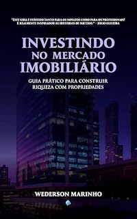 Livro Investindo no Mercado Imobiliário: Guia Prático para Construir Riqueza com Propriedades
