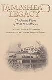 Lambshead Legacy: The Ranch Diary of Watt R. Matthews (Centennial Series of the Association of Former Students, Texas A&M University)