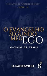 Livro Evangelho Segundo Meu Ego: Cavalo de Troia