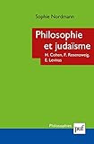 Philosophie et judaïsme : Cohen, Rosenzweig, Levinas (Philosophies t. 195) (French Edition) by 