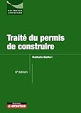 Traité du permis de construire (Le moniteur (6e édition 2017)) (French Edition) by