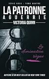 La patronne aguerrie (Boss) (Volume 4) (French Edition) by Victoria Quinn