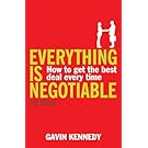 Everything Is Negotiable: How to Get the Best Deal Every Time