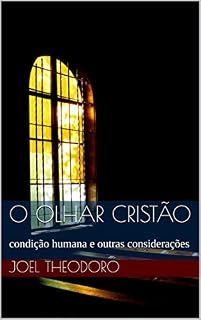 Livro Olhar cristão: condição humana e outras considerações
