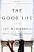 The Good Life - Book by Jay McInerney