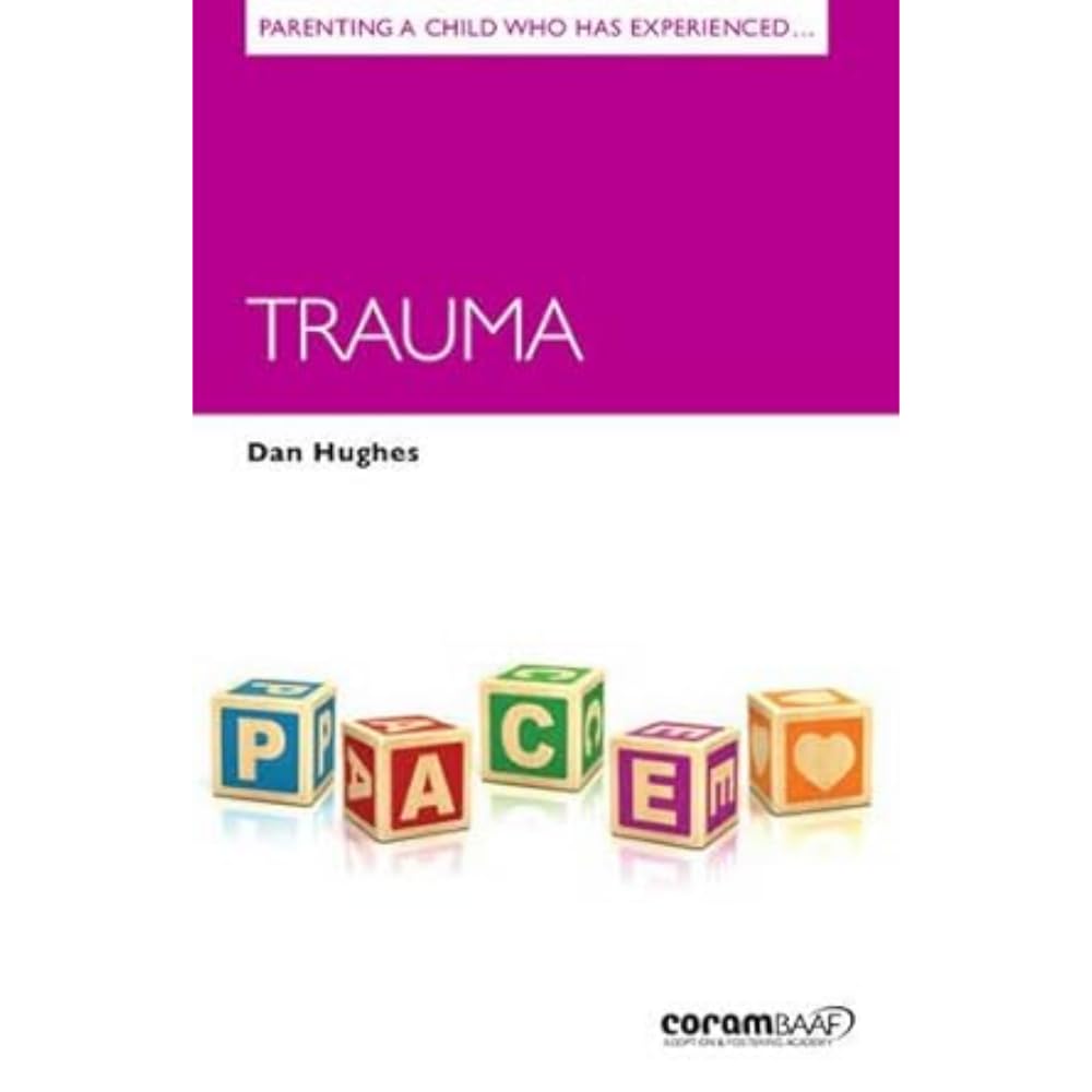 Parenting a Child Who Has Experienced Trauma (Parenting Matters): 11