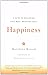 Happiness: A Guide to Developing Life's Most Important Skill