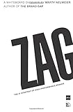 Zag: The Number One Strategy of High-Performance Brands