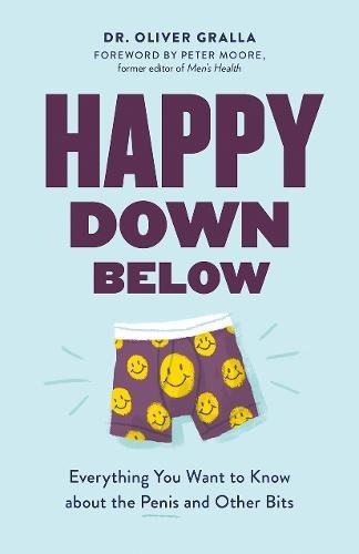 [B.O.O.K] Happy Down Below: Everything You Want to Know About the Penis and Other Bits [K.I.N.D.L.E]