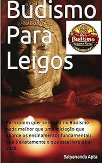 Livro Budismo Para Leigos: Para quem quer se iniciar no Budismo nada melhor que uma iniciação que aborde os ensinamentos fundamentais, que é exatamente o que este livro dá a você. (BUDISMO NISKAMA KARMA)