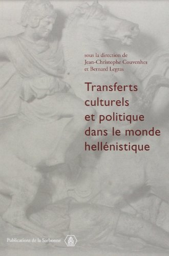 Transferts culturels et politique dans le monde hellénistique