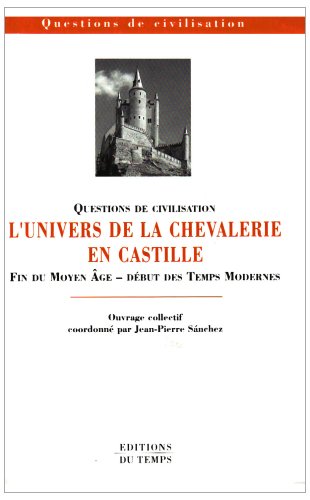 L' univers de la chevalerie en Castille