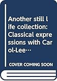 Another still life collection: Classical expressions with Carol-Lee Cisco, decorative painting by 