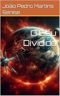 Livro O Céu Dividido (Crônicas do Horizonte Estelar Livro 1)