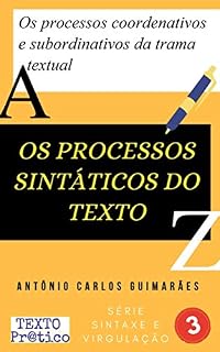Livro Os processos sintáticos do texto: Os processos coordenativos e subordinativos da trama textual