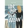 Vor mir der Ozean: Wie ich nach Wellen suchte und mich selbst fand
