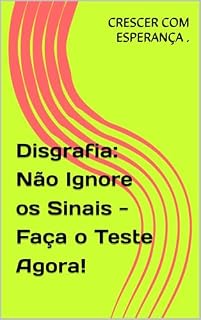 Livro Disgrafia: Não Ignore os Sinais - Faça o Teste Agora!