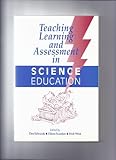 Teaching, Learning and Assessment in Science Education, Edwards and Scanlon, 1853962457