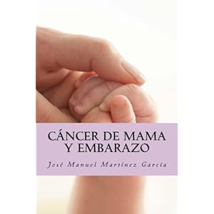 Cancer de mama y embarazo (Spanish Edition)