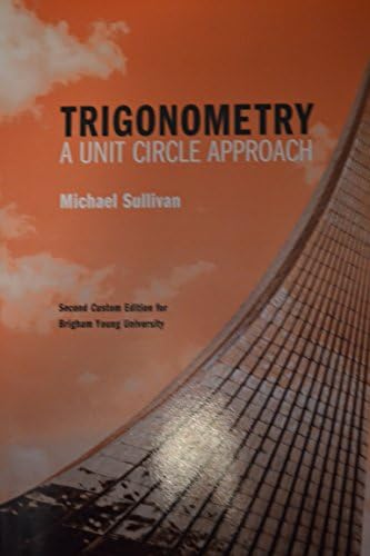 Trigonometry; A Unit Circle Approach Paperback – 2008