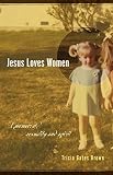 Jesus Loves Women: A Memoir of Body and Spirit by 