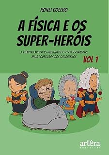 Livro A Física e Os Super-Heróis: Volume 1