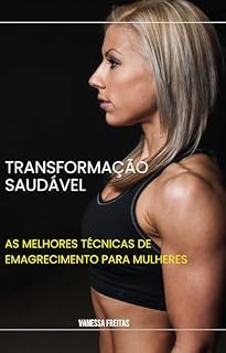 Livro Transformação saudável: As melhores técnicas de emagrecimento para mulheres.