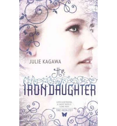 [(The Iron Daughter )] [Author: Julie Kagawa] [Aug-2010]