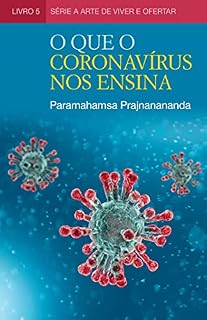 Livro O Que o Coronavírus Nos Ensina (A Arte de Viver e Ofertar)