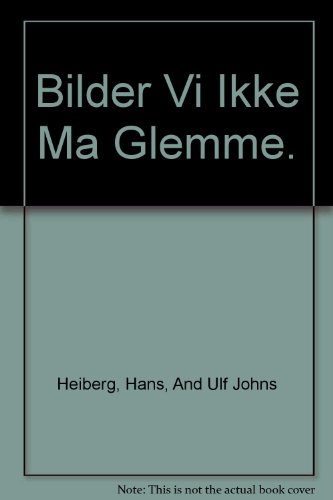 "Bilder Vi Ikke Ma Glemme" av Hans; Johns, Ulf Heisberg