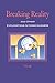 Breaking Reality and Other Explorations in Consciousness: Transcription of Selected Talks by 