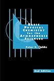 Basic Physical Chemistry for the Atmospheric Sciences