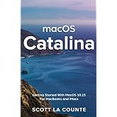 MacOS Catalina: Getting Started with MacOS 10.15 for MacBooks and iMacs