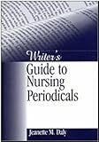 Writer's Guide to Nursing Periodicals, Daly, Jeanette M., 0761914919