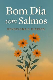 Bom Dia com Salmos: Devocionais Diários