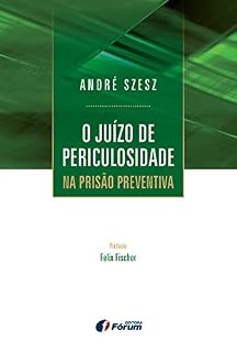 Livro O juízo de periculosidade na prisão preventiva