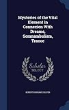 Image de Mysteries of the Vital Element in Connexion With Dreams, Somnambulism, Trance